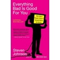 thumbnail image 1 of Everything Bad is Good for You: How Today's Popular Culture Is Actually Making Us Smarter, (Paperback), 1 of 2