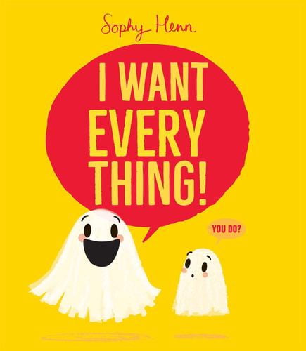 I Want Everything! Binding: Hardcover