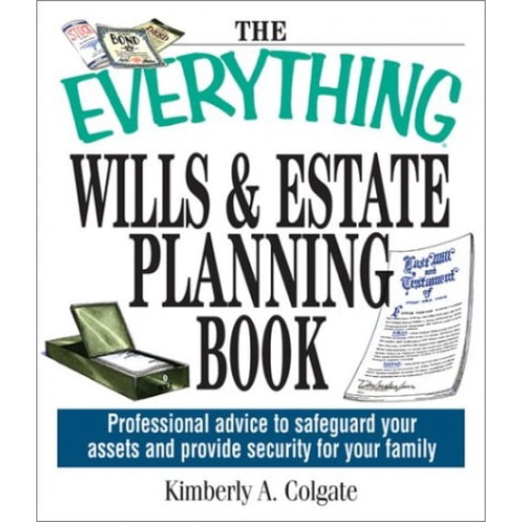 Pre-Owned The Everything Wills And Estate Planning Book: Professional Advice to Safeguard Your Assets and Provide Security for Your Family (Paperback) 158062880X 9781580628808