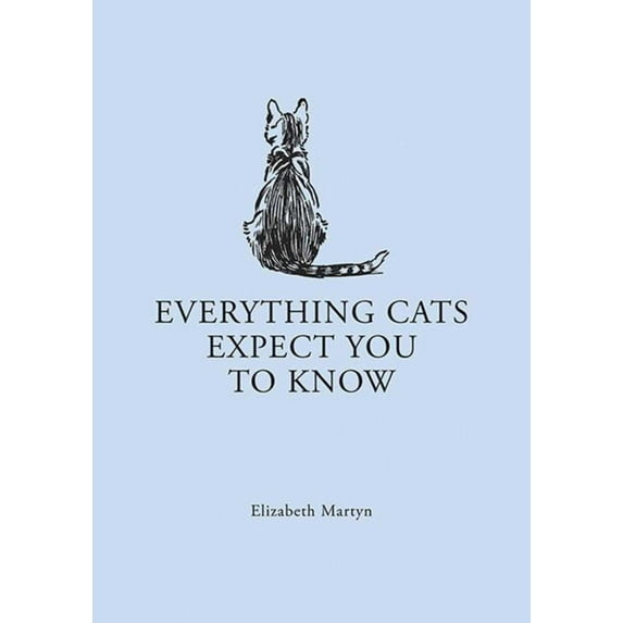 Everything Cats Expect you to Know (Hardcover)