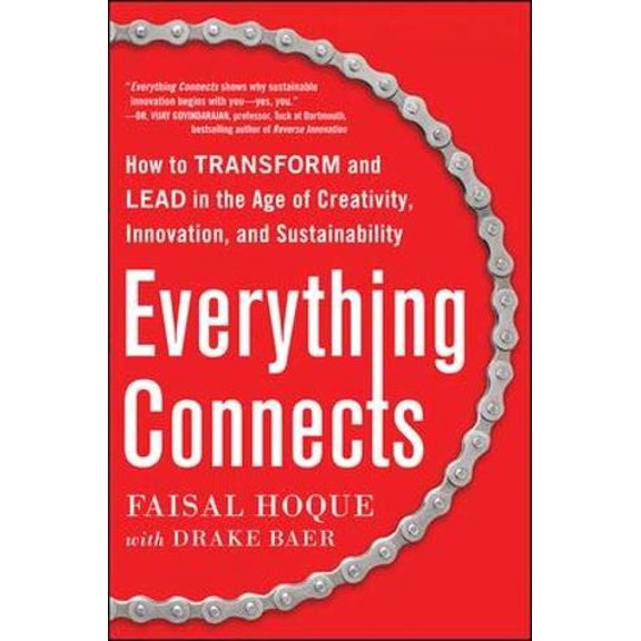 Pre-Owned Everything Connects: How to Transform and Lead in the Age of Creativity, Innovation, and Sustainability (Hardcover) 0071830758 9780071830751