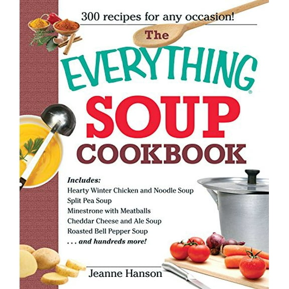 Pre-Owned The Everything Soup Cookbook (Paperback) 1580625568 9781580625562