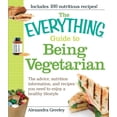 thumbnail image 1 of Pre-Owned The Everything Guide to Being Vegetarian: The advice, nutrition information, and recipes you need to enjoy a healthy lifestyle (Paperback) 1605500518 9781605500515, 1 of 1