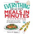 thumbnail image 1 of Pre-Owned The Everything Healthy Meals in Minutes Cookbook: Quick-and-Easy Recipes for Shedding Pounds Fast (Paperback) 1593373023 9781593373023, 1 of 1