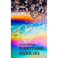 thumbnail image 1 of Everything Dissolves (Paperback), 1 of 1