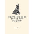 thumbnail image 1 of Everything Dogs Expect you to Know (Hardcover), 1 of 2