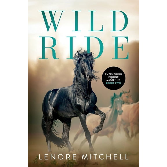 Everything Equine Mystery: Wild Ride: Everything Equine Mystery Series, Book Two (Paperback)
