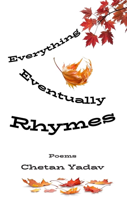 Everything, Eventually, Rhymes: An Anthology of Poems on Growing Up ...