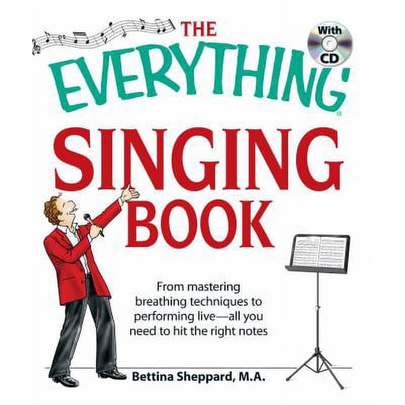 Pre-Owned Everything®: The Everything Singing Book with CD : From mastering breathing techniques to performing live—all you need to hit the right notes (Paperback)