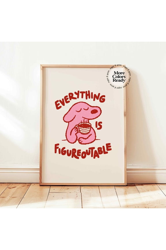 Everything Is Figureoutable Print, Redpink Positive Affirmations Dog Poster, Office Wall Decor UNFRAMED PAPER POSTER, Home Decor, Vintage Gift, Living Room Dercor