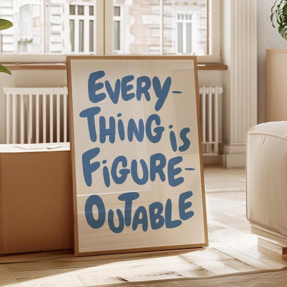 Everything Is Figureoutable Wall Art Uplifting Quote Print Inspirational Wall Art Blue Office Print Motivational Affirmation Poster Wall Art, Modern Wall Decor, 12x18 UNFRAMED