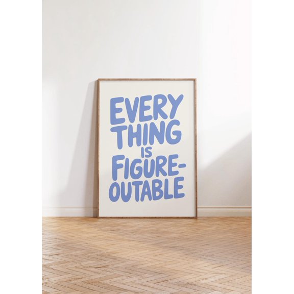 Everything Is Figureoutuplifting Quote, Inspirational Wall Art, Aesthetic Poster, Affirmation Poster, Motivational Wall Art Wall Art, Modern Wall Decor, 16x24 UNFRAMED