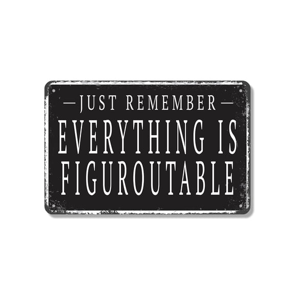 Everything Is Figuroutable (2 Pack) 7 Inch x 10 Inch Novelty Aluminum Metal Sign Try Tweak Triumph Weatherproof Perfect for Offices Classrooms Studios Fun Gift for Problem Solvers