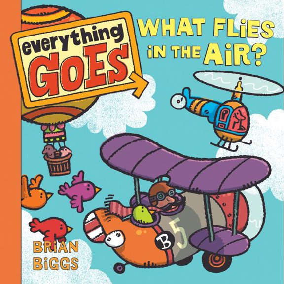 Everything Goes: Everything Goes: What Flies in the Air? (Board Book)
