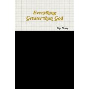 Everything Greater than God, Paperback
