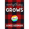 thumbnail image 1 of Pre-Owned Everything Grows (Paperback) 1941110681 9781941110683, 1 of 1