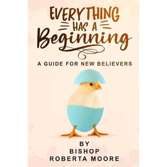 Everything Has A Beginning, (Paperback)
