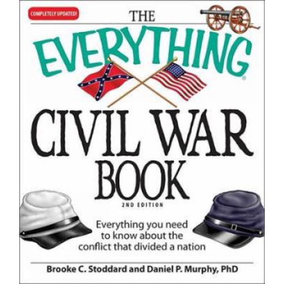Pre-Owned The Everything Civil War Book: Everything you need to know about the conflict that divided a nation (Paperback) 1598699229 9781598699227