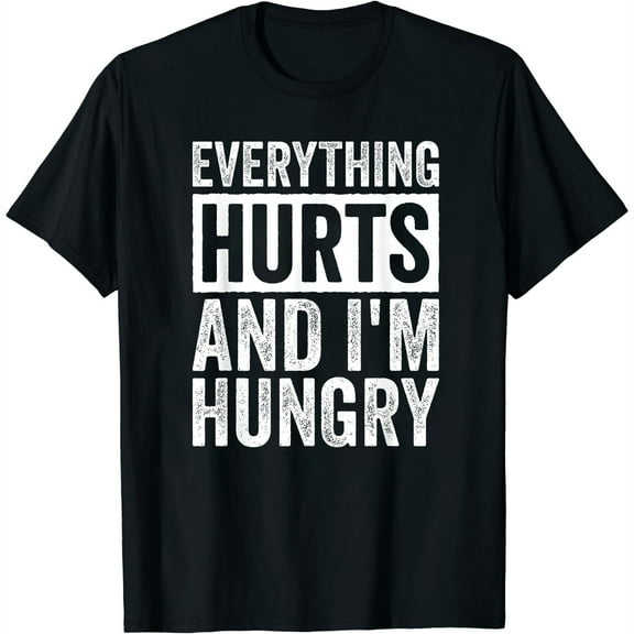 Everything Hurts And I'M Hungry Marathon Runner Cute Women's Tee - Fashionable and Unique Short Sleeve Graphic T-Shirt
