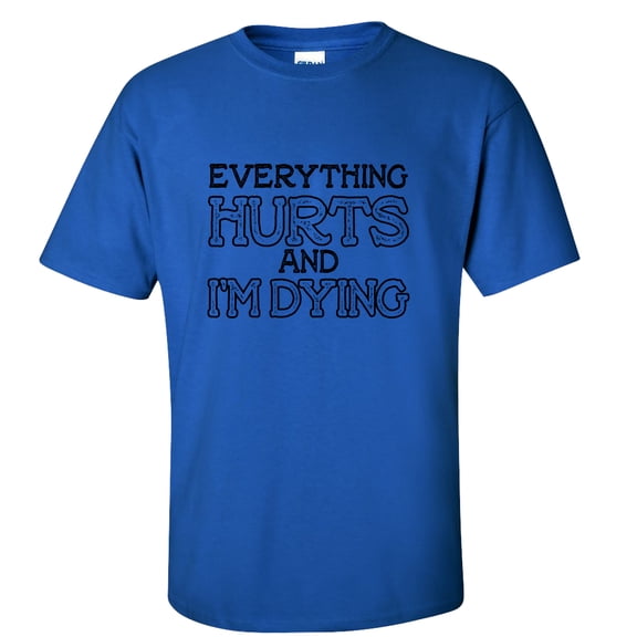 Everything Hurts And I'm Dying Unisex Short Sleeve T-shirt-Royal-2XL