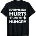 thumbnail image 1 of Everything Hurts And I'm Hungry Funny Fitness Dumbbell Lover T-Shirt men and women can wear, black, white, gifts, 1 of 4