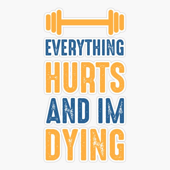 Everything Hurts And Im Dying Sticker