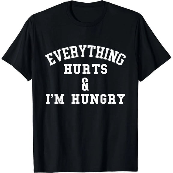 Everything Hurts & I'M Hungry - Running Marathon Runner Gift T-Shirt Unisex S-5XL Hot Trending Shirt, Vintage Birthday Gift