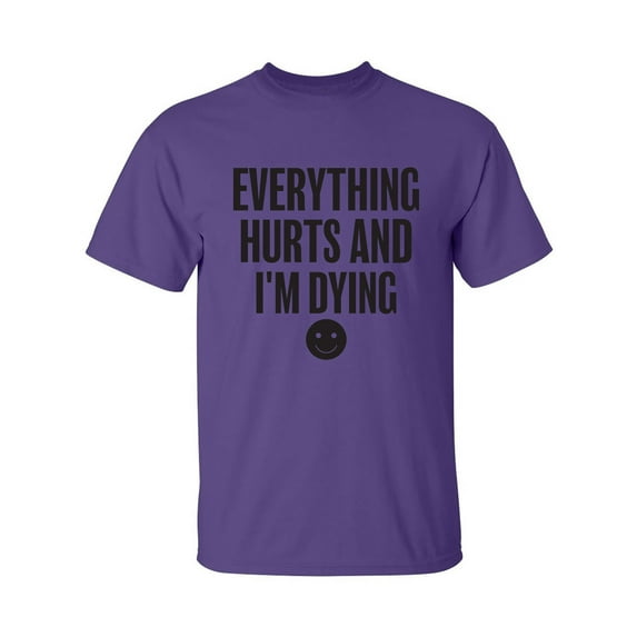Everything Hurts & I'm Dying Adult Short Sleeve T-shirt