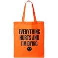thumbnail image 1 of Everything Hurts & I'm Dying Cotton Canvas Tote Bag, 1 of 1