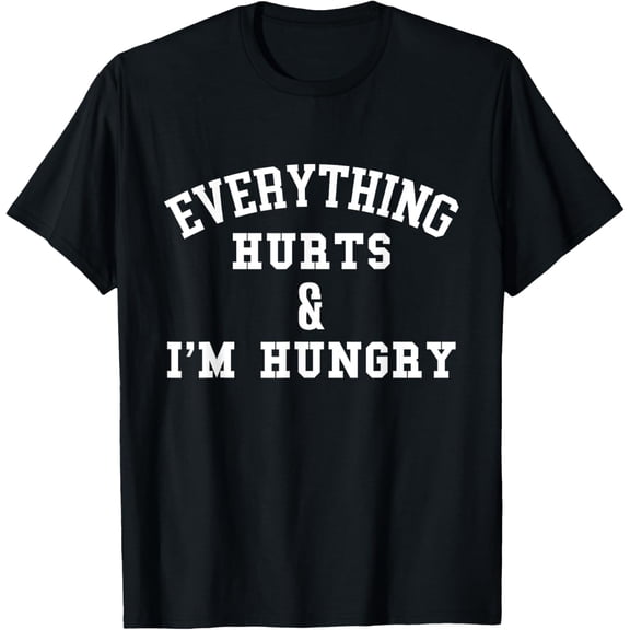 Everything Hurts & I'm Hungry - Running Marathon Runner T-Shirt men and women can wear, black, white, gifts