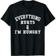 thumbnail image 1 of Everything Hurts & I'm Hungry - Running Marathon Runner T-Shirt, 1 of 4