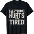 thumbnail image 1 of Everything Hurts & I'm Tired T-Shirt, 1 of 4