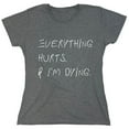 thumbnail image 1 of Everything Hurts Sarcastic Humor Novelty Funny Women's Casual Tees, 1 of 3