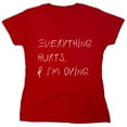 thumbnail image 1 of Everything Hurts Sarcastic Humor Novelty Funny Women's Casual Tees, 1 of 3