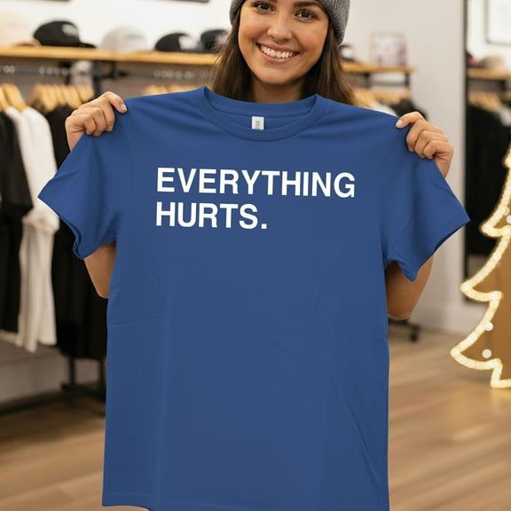 Everything Hurts T-Shirt