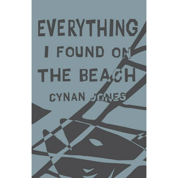 Everything I Found on the Beach (Paperback) by Cynan Jones