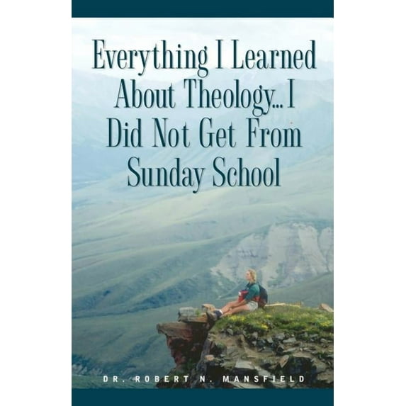 Everything I Learned About Theology, (Paperback)