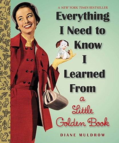 Pre-Owned Everything I Need To Know Learned From a Little Golden Book: An Inspirational Gift Book Books Random House Hardcover Diane Muldrow