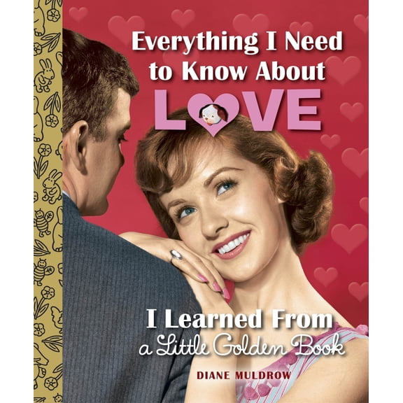 Pre-Owned Everything I Need to Know About Love I Learned from a Little Golden Book (Little Golden Books) Paperback