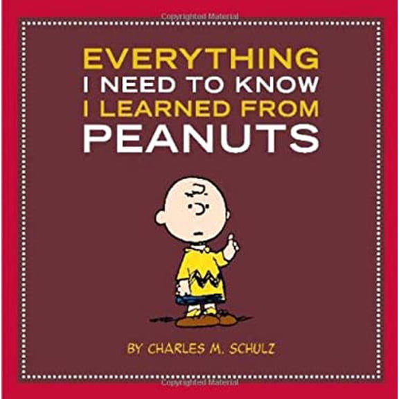 Pre-Owned Everything I Need to Know I Learned from Peanuts (Hardcover) 0762438592 9780762438594