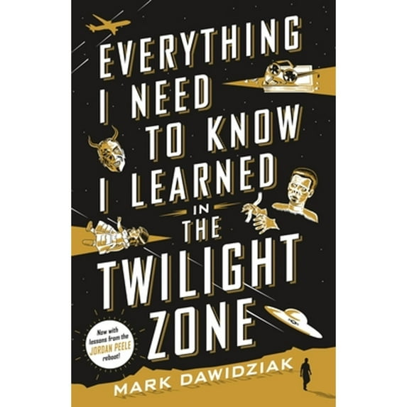 Pre-Owned Everything I Need to Know I Learned in the Twilight Zone: A Fifth-Dimension Guide to Life (Paperback) 125062150X 9781250621504
