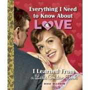 DIANE MULDROW Everything I Need to Know about Love I Learned from a Little Golden Book (Hardcover)