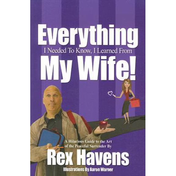 Pre-Owned Everything I Needed to Know, I Learned From My Wife (Paperback) 097992409X 9780979924095