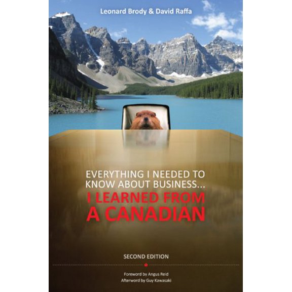 Pre-Owned Everything I Needed to Know about Business ... I Learned from a Canadian (Paperback) 0470159758 9780470159750