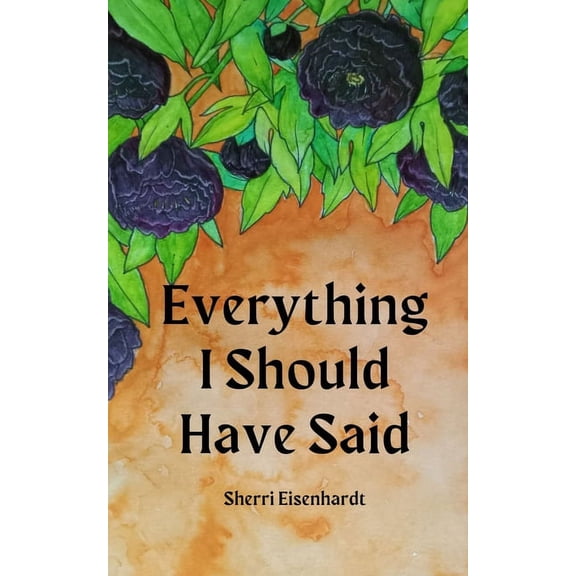 Everything I Should Have Said, (Paperback)
