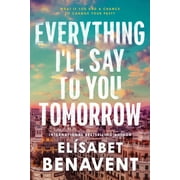 Everything Ill Say to You Tomorrow, Paperback