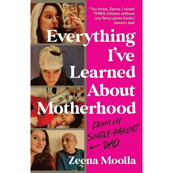 Everything I've Learned about Motherhood (From My Single-Parent Dad), (Paperback)