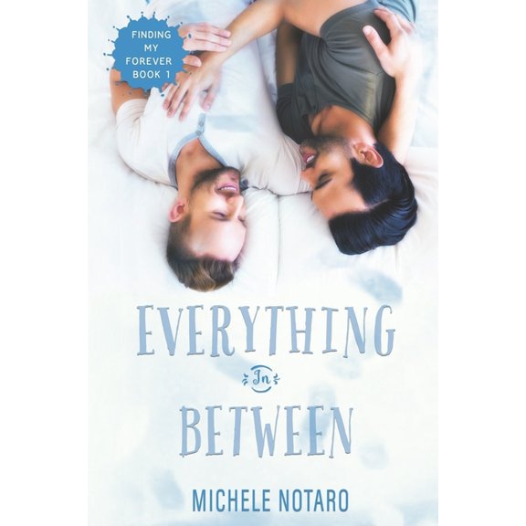 Everything In Between : Finding My Forever Book 1 (Paperback)