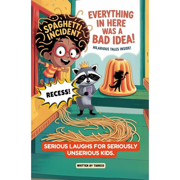 Everything In Here Was A Bad Idea: A Hilarious Collection of Wild Adventures, Weird Experiments, and Wonderfully Bad Dec, (Paperback)