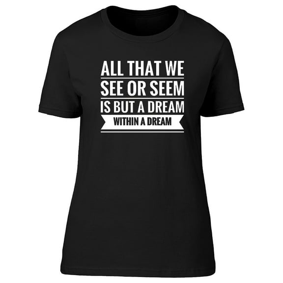 Everything Is A Dream T-Shirt Men -Image by Shutterstock, Male x-Large